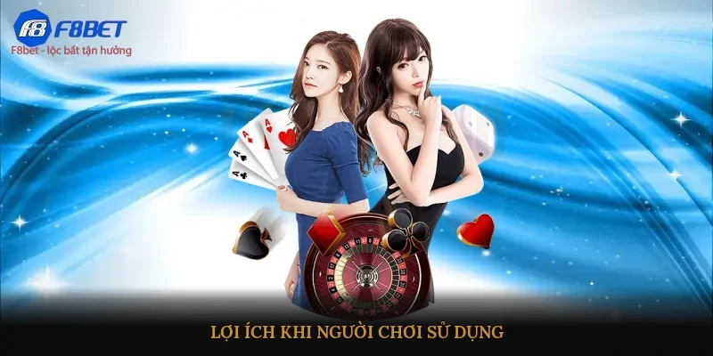 Lợi ích khi người chơi sử dụng